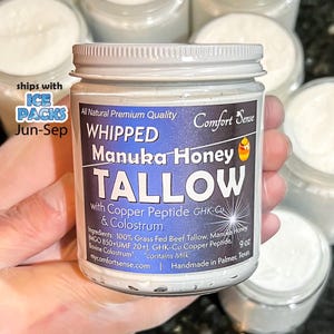 May include: A clear plastic jar filled with white whipped cream, featuring a label that reads Comfort Sense Whipped Manuka Honey TALLOW with Copper Peptide GHK-Cu & Colostrum. The label lists 9 oz and ingredients including 100% Grass Fed Beef Tallow.