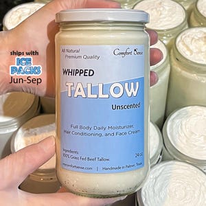May include: A jar of whipped tallow, labeled "Unscented," with text indicating it's a full-body daily moisturizer, hair conditioner, and face cream. The jar is 24 oz and made with 100% grass-fed beef tallow. Other jars of the product are in the background.