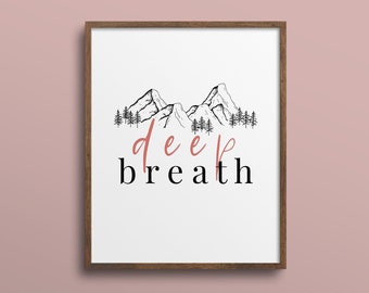 Deep Breath, Self-Care Wall Art Print for Mental Health