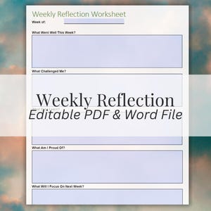 May include: A white weekly reflection worksheet with light purple text boxes. The document includes headers such as Weekly Reflection Worksheet, What Went Well This Week, What Challenged Me, What Did I Learn, What Am I Proud Of, and What Will I Focus On Next Week.