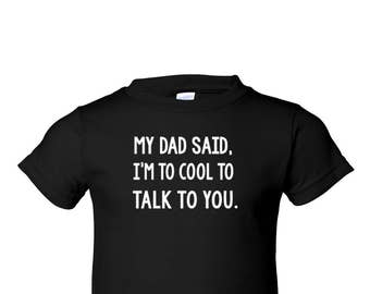 My Dad Said I'm To Cool To Talk To You, Personalisierter Baby Body Anzug, Süßer Papa Baby Onsie, Lustiger Baby Humor Onsie, Kleidung für Babys,