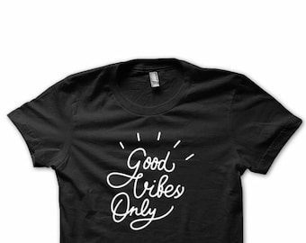 Good Vibes Only T-Shirt, Unisex Fashion Tee