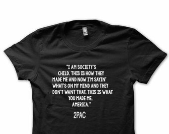 2Pac Quote T-Shirt, African American Civil Rights, Protest Tee