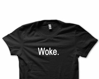 Woke Graphic Tee, Pro Black Shirt, Activist Unisex T-Shirt