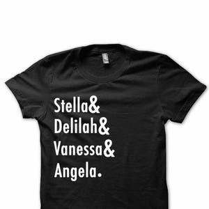 How Stella Got Her Groove Back Movie Shirt, Stella, Delilah, Vanessa, Angela, Classic Movie Character Shirt