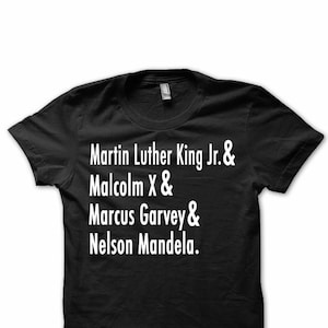 Martin Luther King Jr  Malcom X Marcus Garvey Nelson Mandela  Black History Month Tee, Black Civil Rights Activist, Strong Black Men Shirt