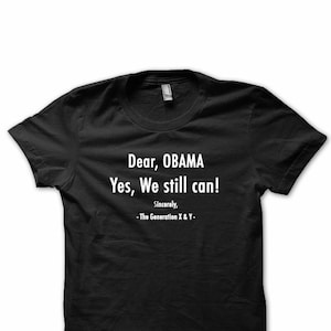 Dear Obama, Yes We Still Can, Obama Tribute Tshirt, Obama Out Tee, Black History Tee, Black President Shirt, President Obama Tshirt