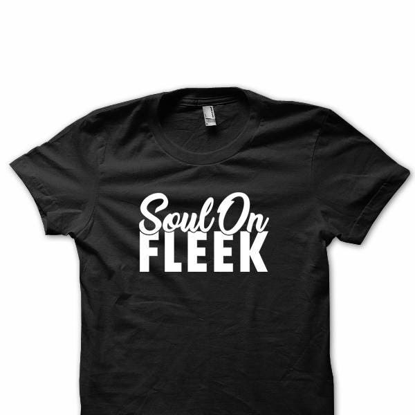 Soul on Fleek, Fashion Urban Wear, Women's Clothing, Unisex Custom Wear, Personalized Urban Wear, Tops And Tees, Unique Classic Wear