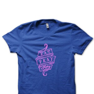 I Slay Tshirt , Eat Pray Slay  Tee , I Slay Tee, Unique Graphic Design Tee, Statement Quote Tee, Unisex Slay Tee, Mood Tee, Slay Quote Tee