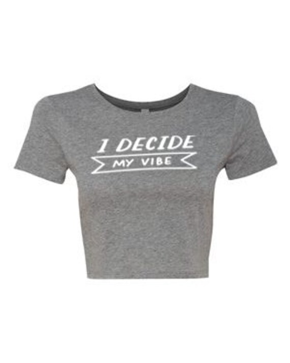I Decide My Vibe Attitude Crop T-shirt 