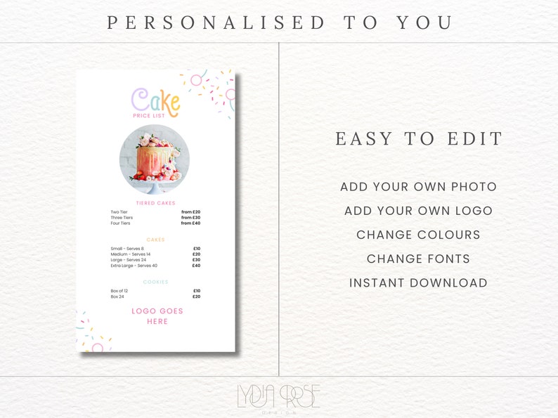 May include: A pink and white printable cake price list template with a photo of a tiered cake decorated with pink frosting and fresh flowers. The template includes pricing for tiered cakes, cakes, and cookies. The text "Cake Price List" is at the top of the template. The text "LOGO GOES HERE" is at the bottom of the template. The text "EASY TO EDIT" is on the right side of the template. The text "ADD YOUR OWN PHOTO", "ADD YOUR OWN LOGO", "CHANGE COLOURS", "CHANGE FONTS", and "INSTANT DOWNLOAD" is on the right side of the template.