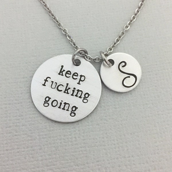 Personalized Keep Fucking Going Necklace, Encouragement Necklace, Motivational Gift, Cancer Survivor Gift, Inspirational Jewelry