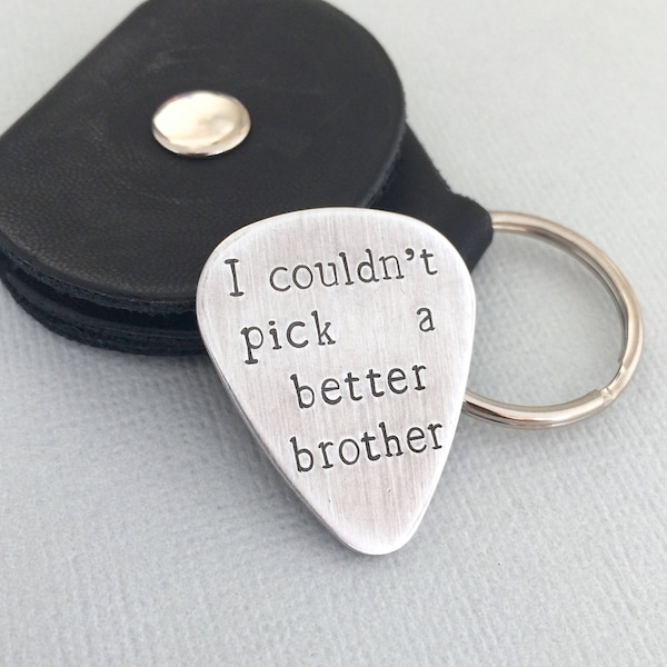 I Couldn't Pick A Better Brother Keychain, Brother Gift, Birthday Gift, Gift for Men, Bro Gift, Hand Stamped Guitar Pick, Gift for Brother