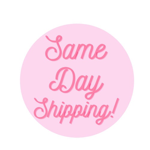 Same Day Shipping if ordered by Noon EST
