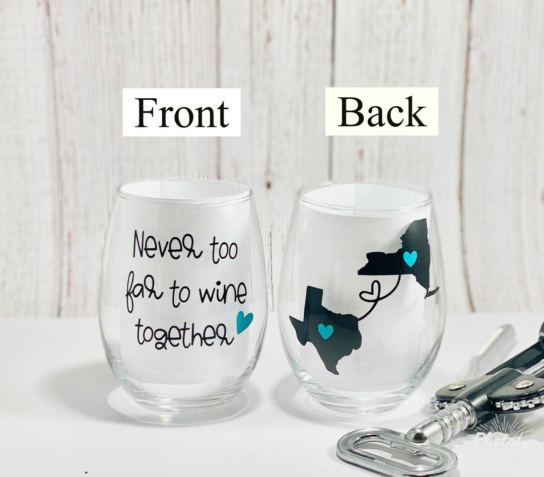 Never Too Far to Wine Together Stemless Wine Glass, Best Friend Wine ...