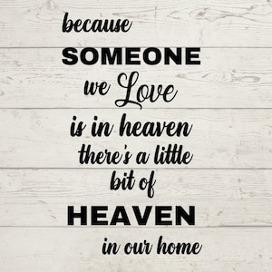 Because Someone We Love is in Heaven SVG, Memorial SVG, Memorial Home Sign, Digital File Download