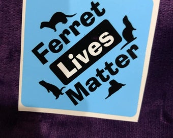 Sticker Vinyl Ferret Lives Matter Window/Locker/Car/Display Pride Die-cut Decal