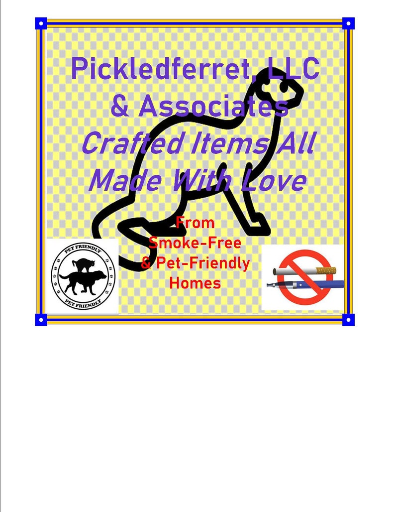 Puede incluir: Un fondo a cuadros amarillo y blanco con una silueta negra de un hur&oacute;n. El texto "Pickledferret, LLC & Associates" est&aacute; en morado. El texto "Crafted Items All Made With Love" est&aacute; en morado. El texto "From Smoke-Free & Pet-Friendly Homes" est&aacute; en rojo. Una imagen en blanco y negro de un perro y un gato est&aacute; en un c&iacute;rculo con el texto "Pet Friendly". Un c&iacute;rculo rojo con una l&iacute;nea diagonal contiene un cigarrillo y un cigarrillo electr&oacute;nico.