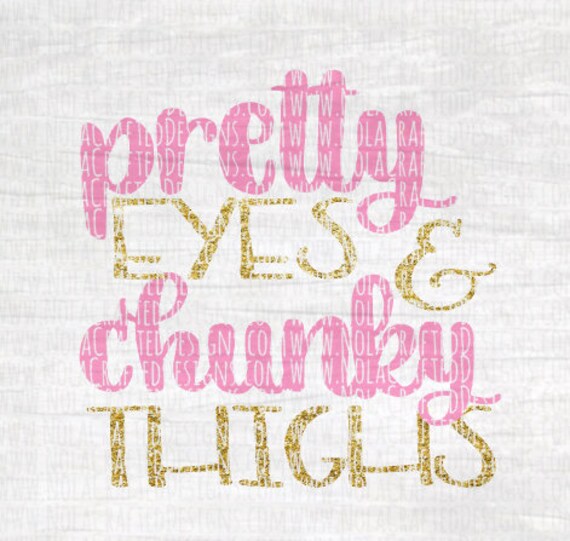 Download Baby Girl Svg Cut File Pretty Eyes & Chunky Thighs Svg Cut ...
