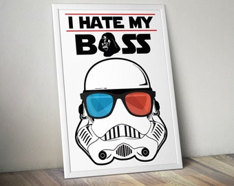 Stormtrooper Poster - I Hate My Boss - Star Wars Alternative Poster - Pop Art Colorful Poster Art - Fiction Sci-fi Movie - buckethead, Darth