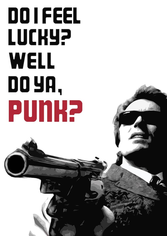 Dirty Harry Poster Do I Feel Lucky Well Do Ya Punk Etsy