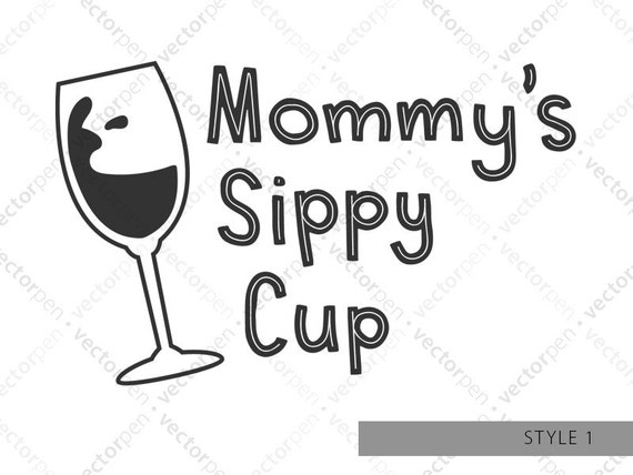 Download Mommy S Sippy Cup Svg 2 Versions Wine Art For Mothers Etsy