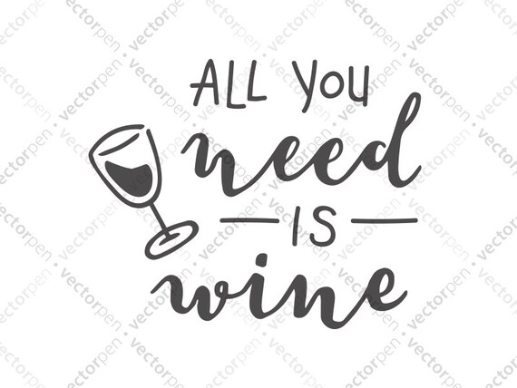 All You Need Is Wine Svg Wine Art For Scrapbooking For Use In Etsy