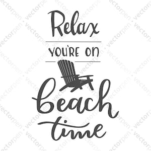 May include: Black and white typography with the text "Relax you're on beach time" with a silhouette of a beach chair in the middle of the text.