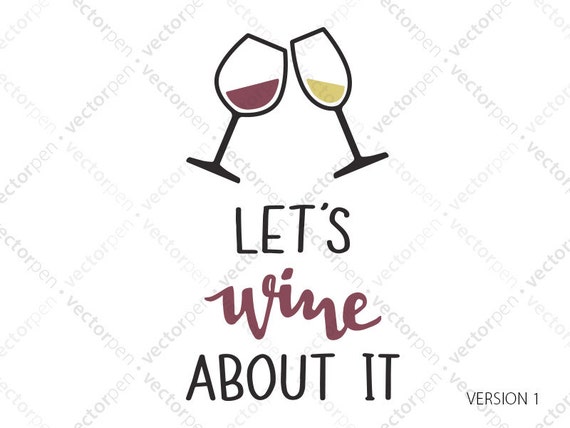 Download Free Let S Wine About It Svg Wine Quote For Scrapbooking Etsy SVG Cut Files