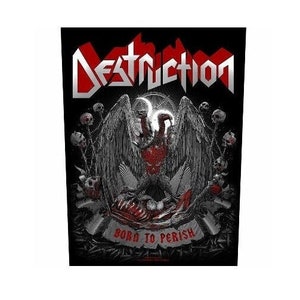 DESTRUCTION  backpatch &#39;Born to Perish&#39; printed backpatch  Officially Licensed. 2019 .