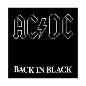 May include: Black and white image of the band AC/DC's logo with the words "Back in Black" underneath.
