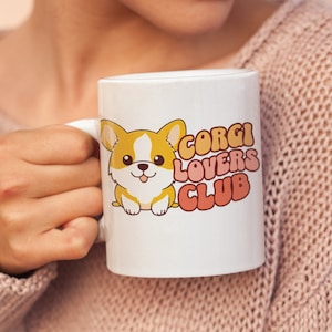 Corgi Coffee Mug Cute Corgi Gift for Dog Lover Gift for Corgi Owner Dog Lover Mug Corgi Mug for Corgi Lover Corgi Lovers Club Corgi Gifts