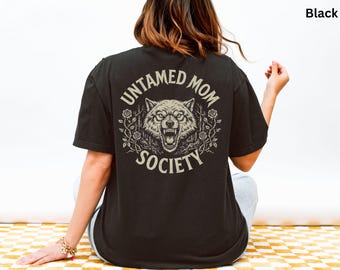 Untamed Mom Society Wolf Shirt, Mom Tee, Goth Biker Tees for Moms, Mothers Day Gift, Cool Mom Tee, Gothic Tee, Vintage inspired Tee