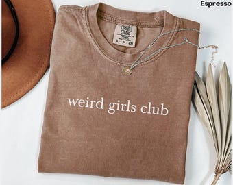 Weird Girls Club, Minimalist Shirt, Feminist Shirt, Stay Weird, Funny Shirt for Women Graphic Tee, Bookish Shirt, Funny Mom Shirt, Weird Mom