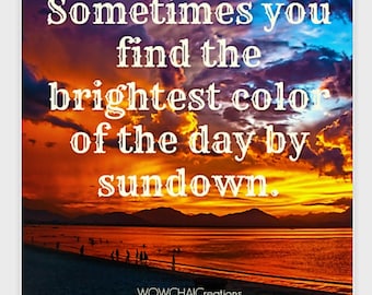 Brightest Color Of the Day Poster, 16 x 16 Print Design, Unique Home Wall Art Decor , Bright Sunset Design
