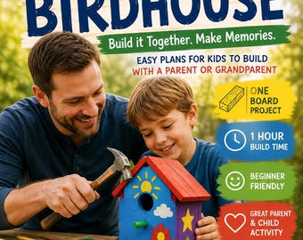 Kids Birdhouse Build Plans | DIY Parent & Child Woodworking Project | Easy One Board Birdhouse | Beginner Woodworking PDF