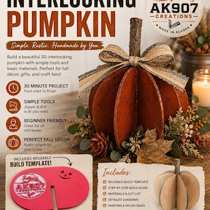 May include: A DIY woodworking plan for an interlocking pumpkin, featuring text including AK907 CREATIONS, a 3D pumpkin model with a burlap bow, a reusable pink build template, and a list of included materials like a step-by-step guide and diagrams.