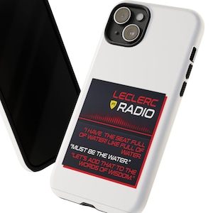 May include: White phone case with a black and red design featuring the text "Leclerc Radio" and a quote: "I have the seat full of water! Like full of water. "Must be the water." "Let's add that to the words of wisdom."