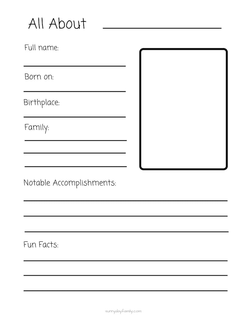 May include: A printable worksheet with the title "All About" and blank lines for filling in information about a person, including their full name, birthdate, birthplace, family, notable accomplishments, and fun facts.