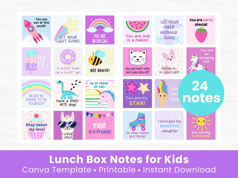 May include: A set of 24 printable lunchbox notes for kids featuring colorful illustrations and positive messages. The notes include phrases like "You are my star!" and "Stay sweet, my love!"