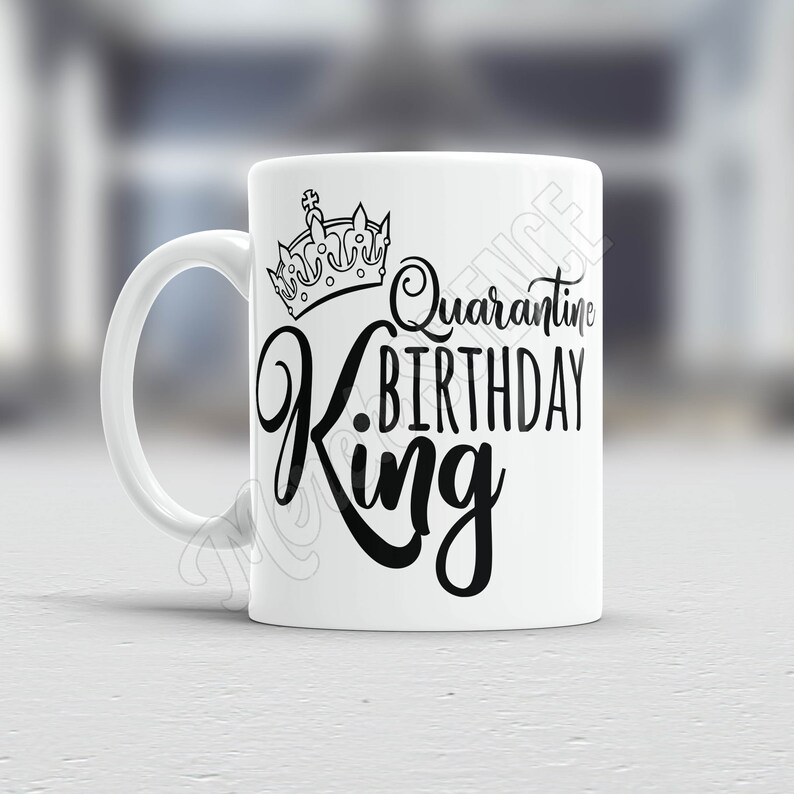 Download Quarantine Birthday Queen Quarantine Birthday King SVG ...