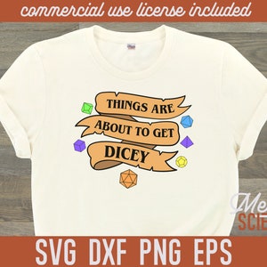 Things Are About To Get Dicey D20 RPG DnD SVG Cut File Shirt Design Printable Instant Download for Cricut Silhouette Cutter DxF PnG
