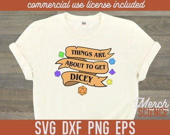 Things Are About To Get Dicey D20 RPG DnD SVG Cut File Shirt Design Printable Instant Download for Cricut Silhouette Cutter DxF PnG