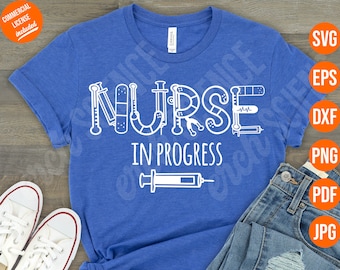 Nursing Student SVG Nurse In Progress SVG Cut File Shirt Design Printable Instant Download for Cricut Silhouette Cutter DxF PnG JpG JPeG EpS