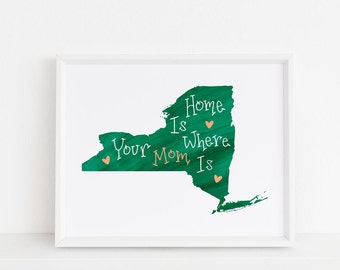 New York Art Print - Home Is Where Your Mom Is - Mother's Day Gift, Present For Mom New York, Giclee Art Print,  New York Wall Art, NY State