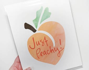 Just Peachy Art Print, 8x10 Art Print, Georgia Peach Art, Giclee Art Print, Georgia Gift, Watercolor Paper Anniversary Gift Southern Saying