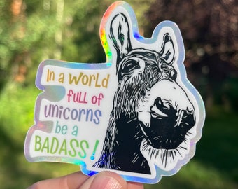 Donkey Sticker "In a World Full of Unicorns..."