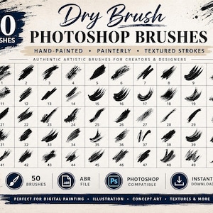 May include: A digital collection of 50 dry brush Photoshop brushes featuring black textured strokes in a grid layout. The text reads 50 BRUSHES, Dry Brush PHOTOSHOP BRUSHES, HAND-PAINTED, PAINTERLY, TEXTURED STROKES, and AUTHENTIC ARTISTIC BRUSHES.