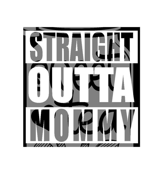 straight outta mommy