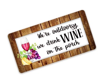 We're Outdoorsy We Drink Wine On The Porch Wreath Sign - Gift For Wine Lover